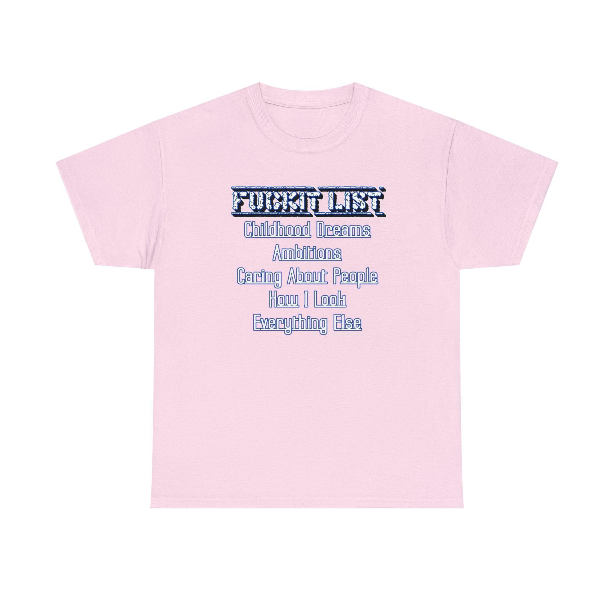 Fuckit List - T-Shirt - Witty Twisters Fashions
