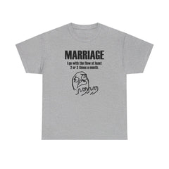 Marriage I go with the flow at least 2 or 3 times a month - T-Shirt - Witty Twisters Fashions