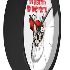 You break them No toys for you - Wall Clock - Witty Twisters Fashions