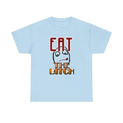 Eat The Bitch - T-Shirt - Witty Twisters Fashions
