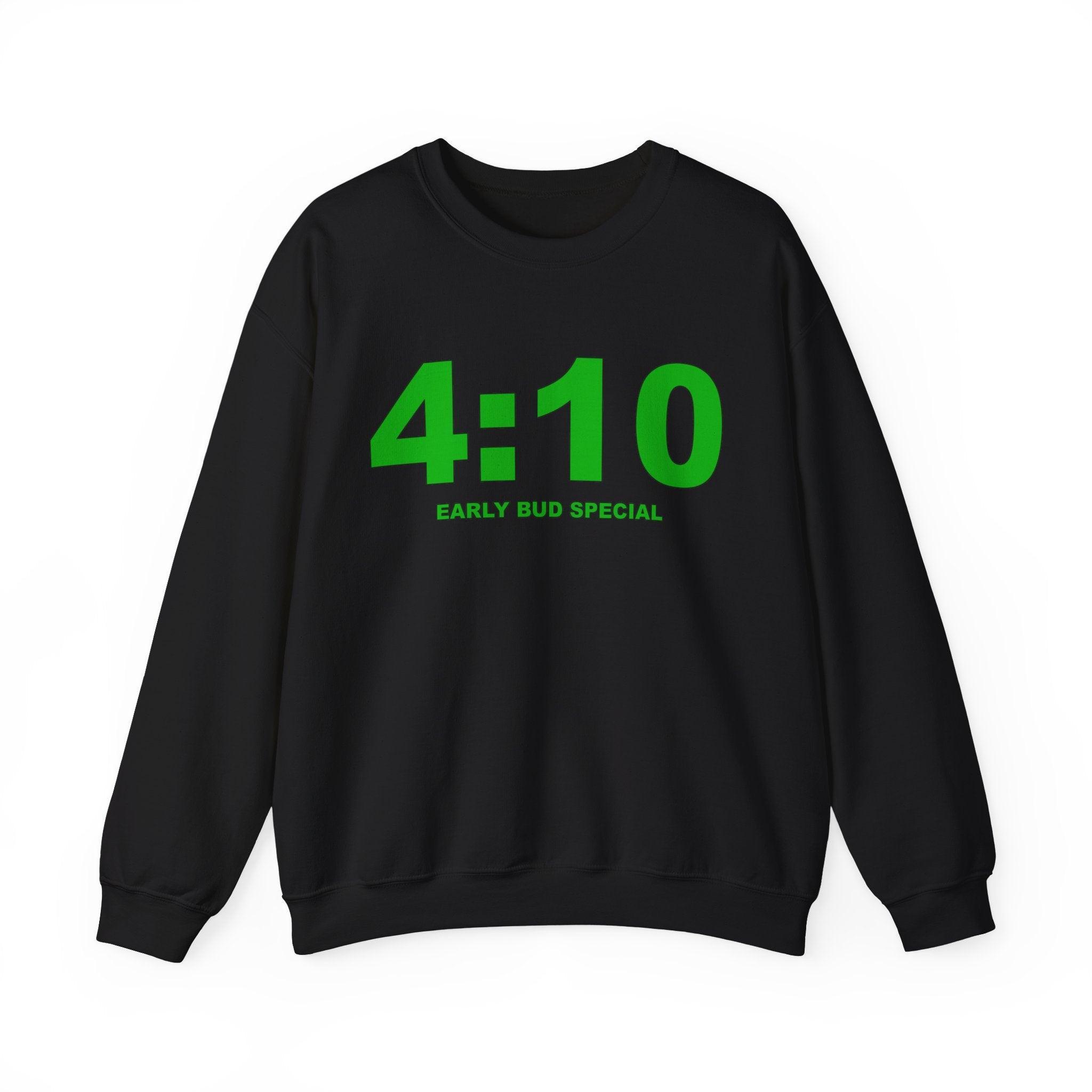 4:10 Early Bud Special - Sweatshirt - Witty Twisters Fashions