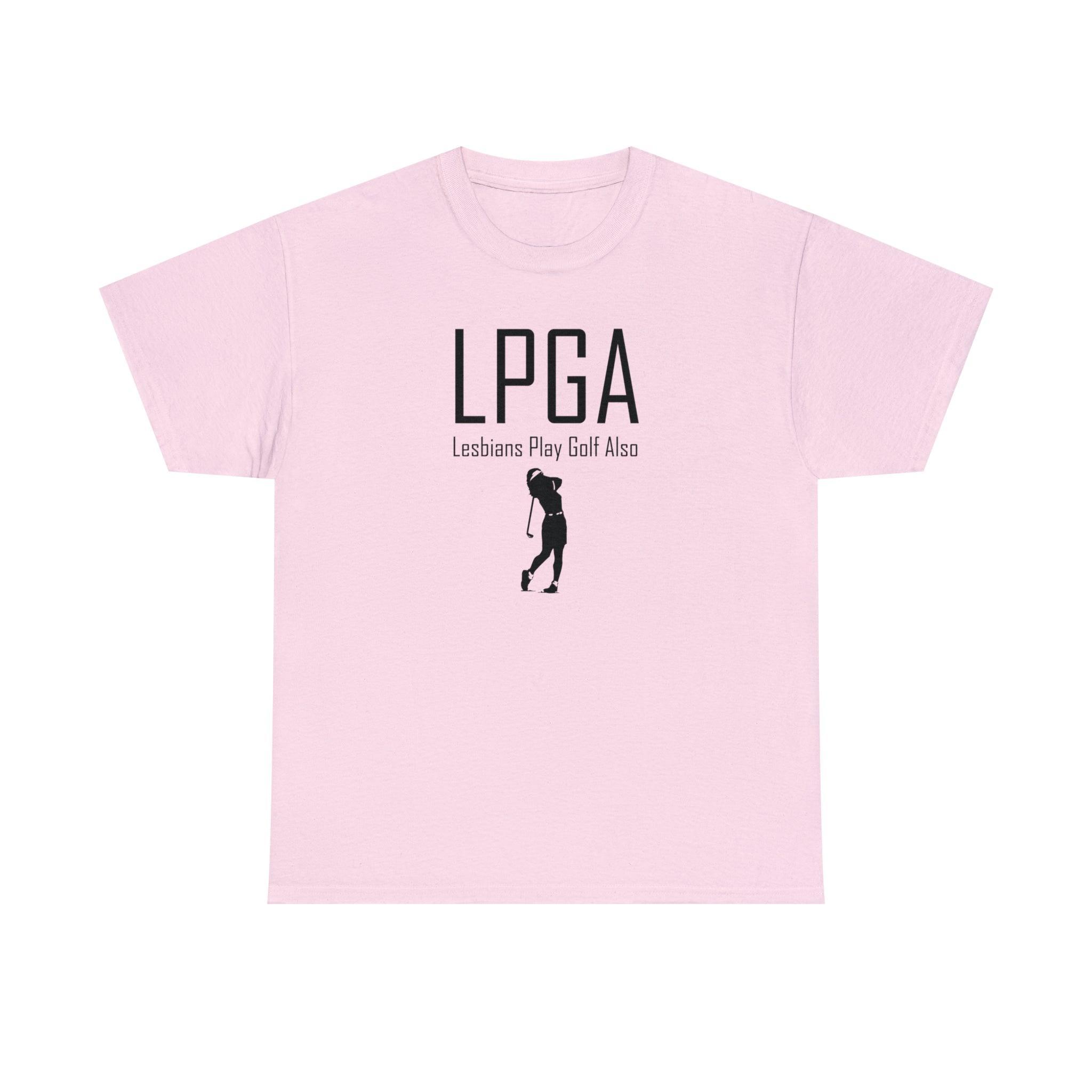 LPGA Lesbians Play Golf Also - T-Shirt - Witty Twisters Fashions