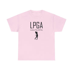 LPGA Lesbians Play Golf Also - T-Shirt - Witty Twisters Fashions