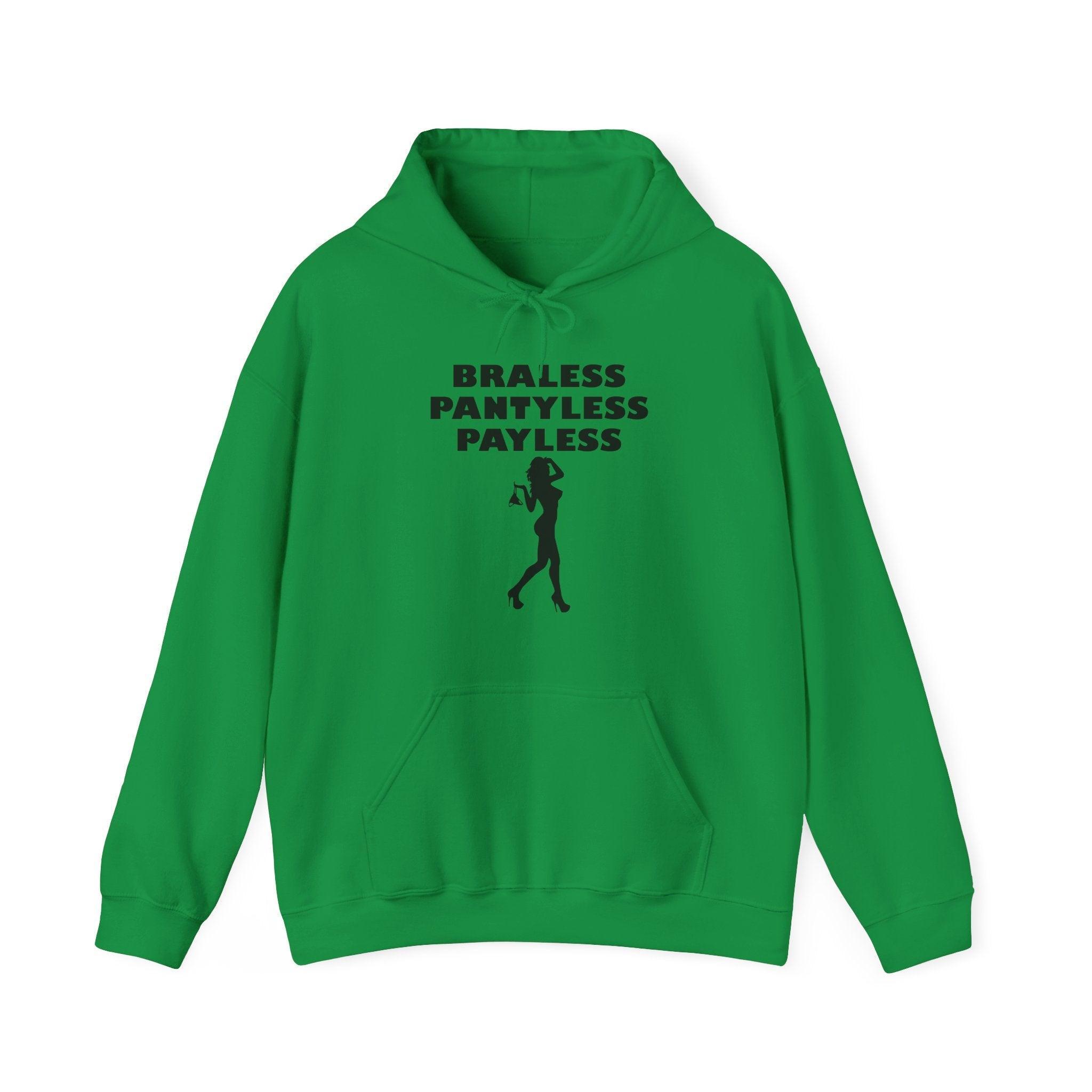 Braless Pantyless Payless - Hoodie - Witty Twisters Fashions