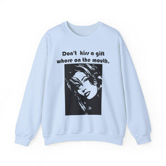Don't kiss a gift whore on the mouth. - Sweatshirt - Witty Twisters Fashions
