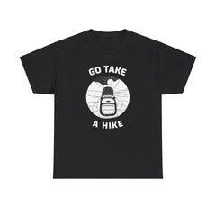 Go take a hike - T-Shirt - Witty Twisters Fashions