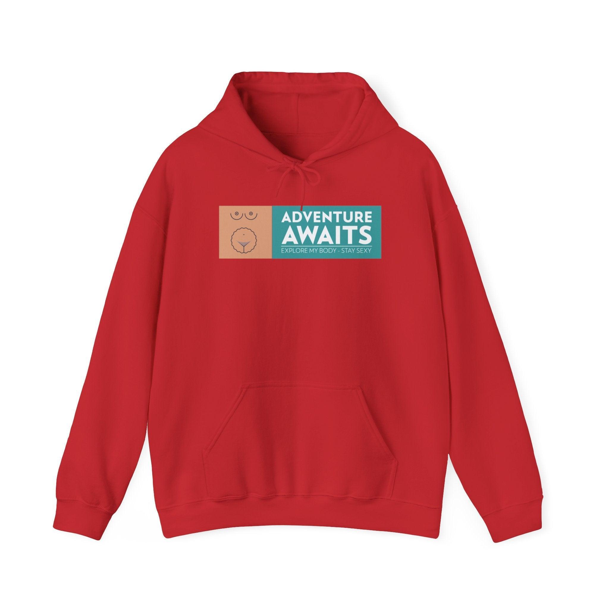 Adventure Awaits Explore My Body Stay Sexy - Hoodie - Witty Twisters Fashions