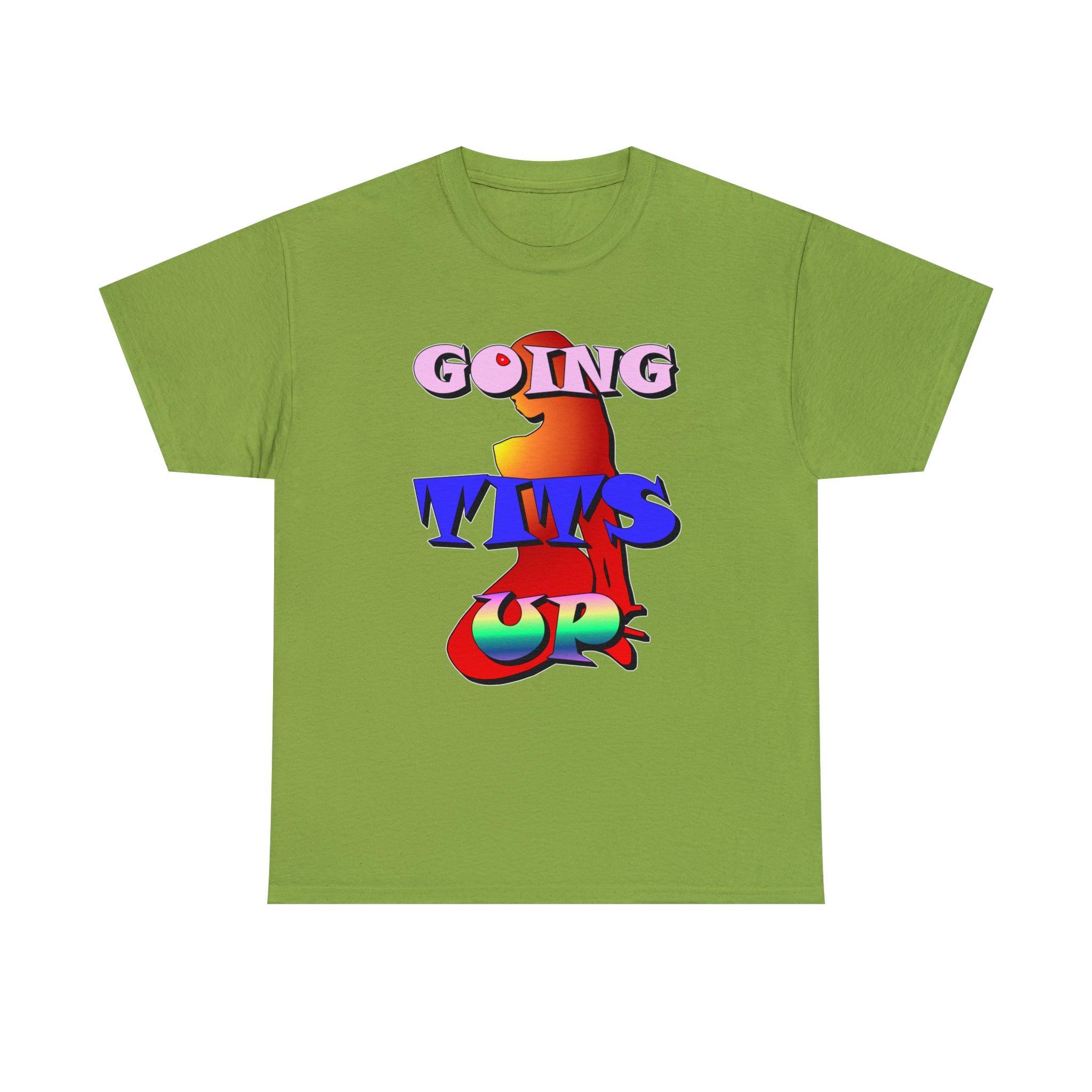 Going Tits Up - T-Shirt - Witty Twisters Fashions
