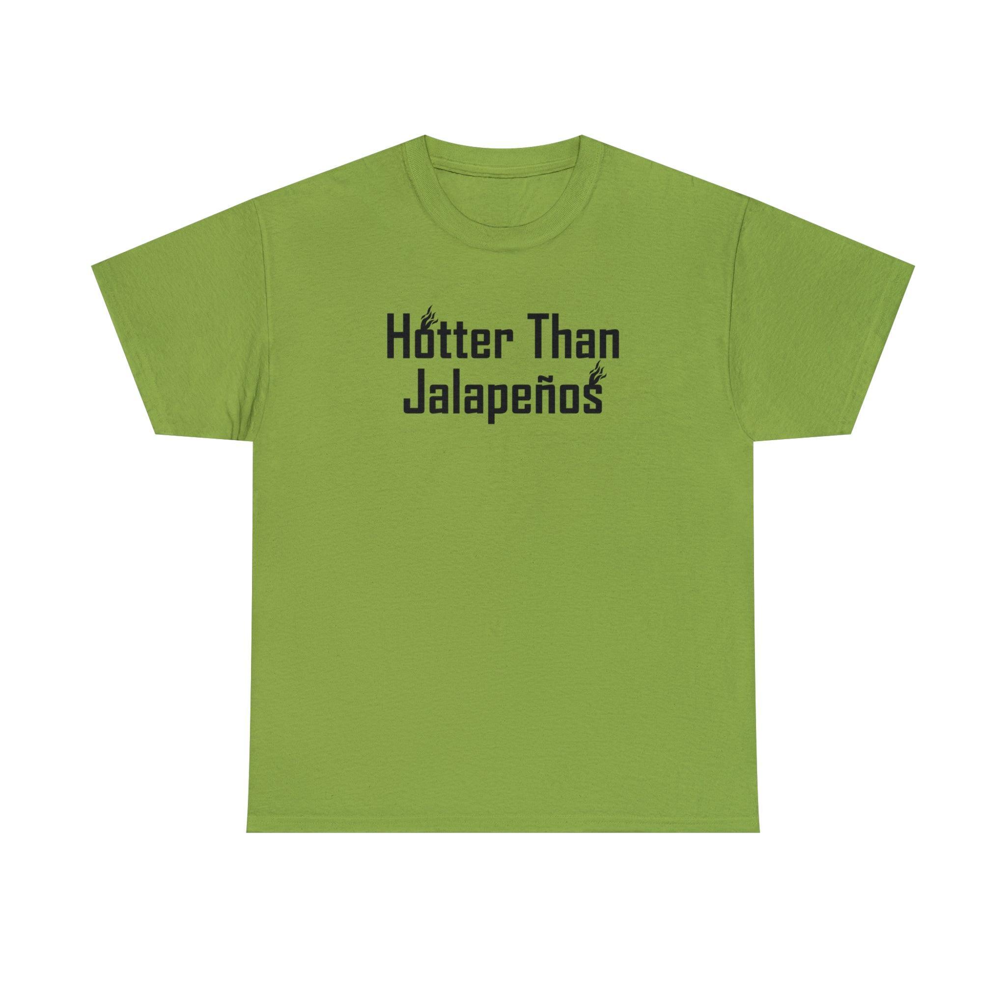 Hotter Than Jalapeños - T-Shirt - Witty Twisters Fashions