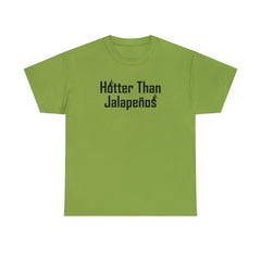 Hotter Than Jalapeños - T-Shirt - Witty Twisters Fashions