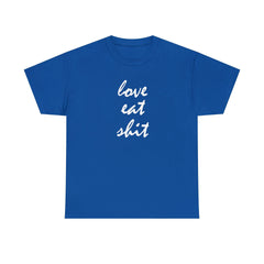Love Eat Shit - T-Shirt - Witty Twisters Fashions