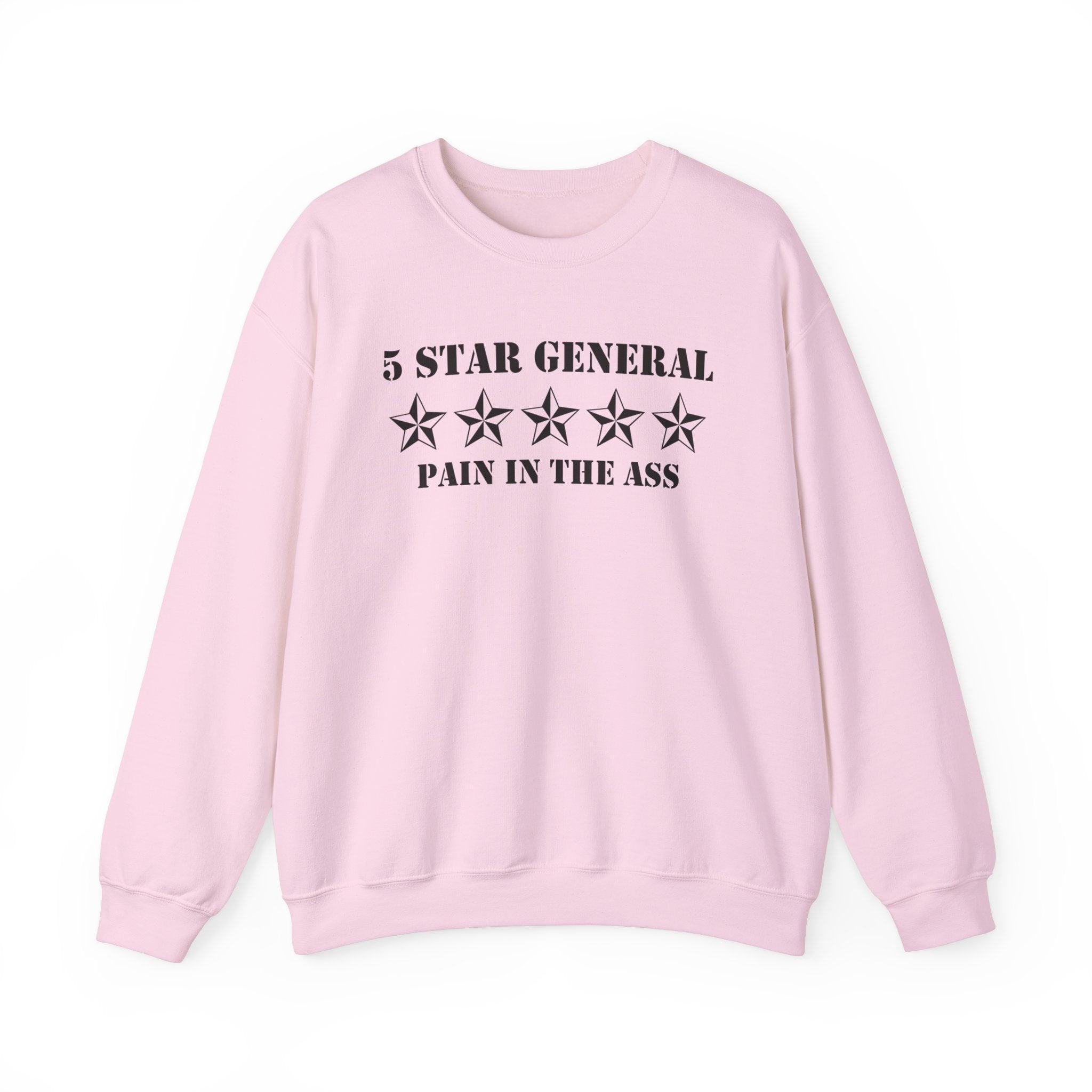 5 Star General Pain In The Ass - Sweatshirt - Witty Twisters Fashions