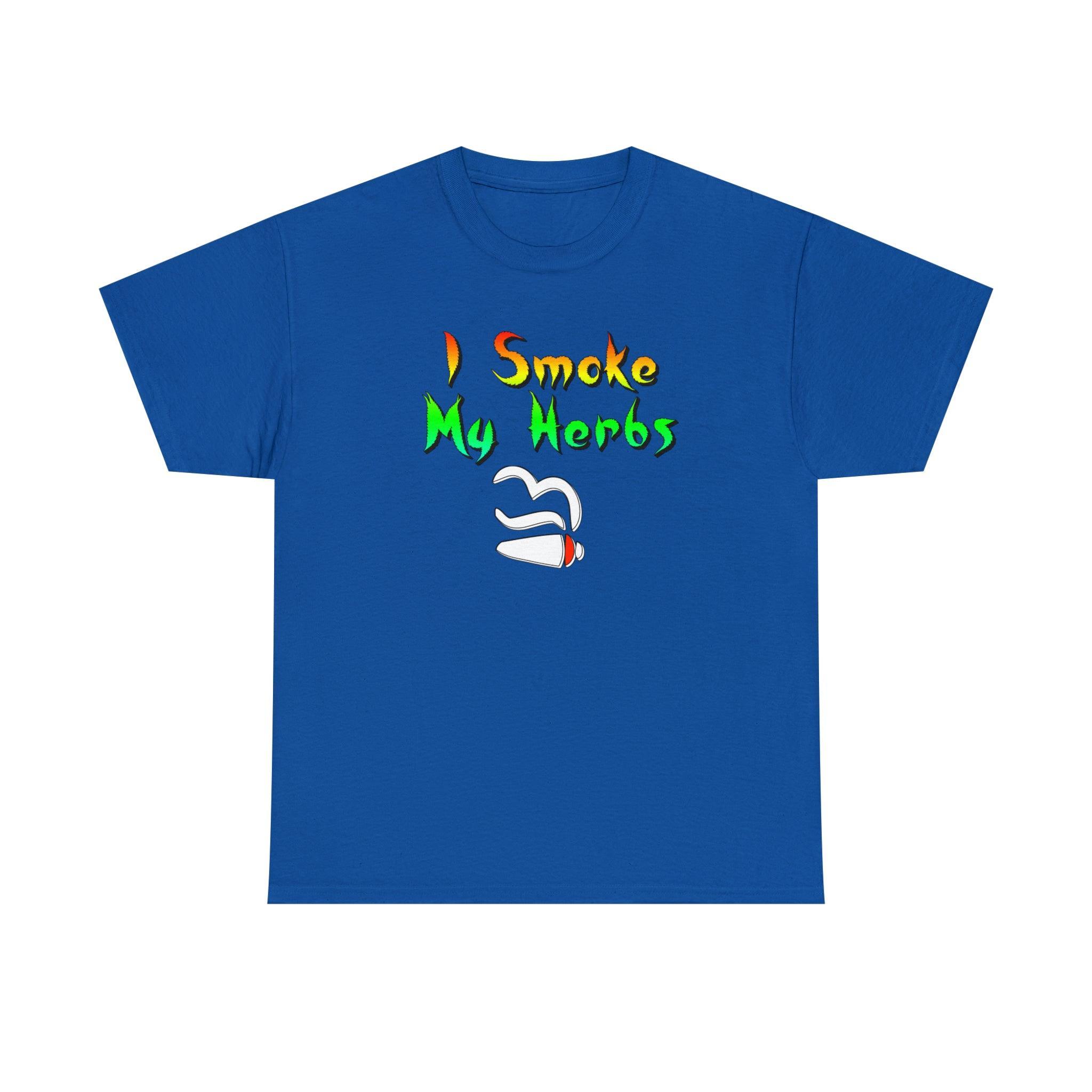 I Smoke My Herbs - T-Shirt - Witty Twisters Fashions
