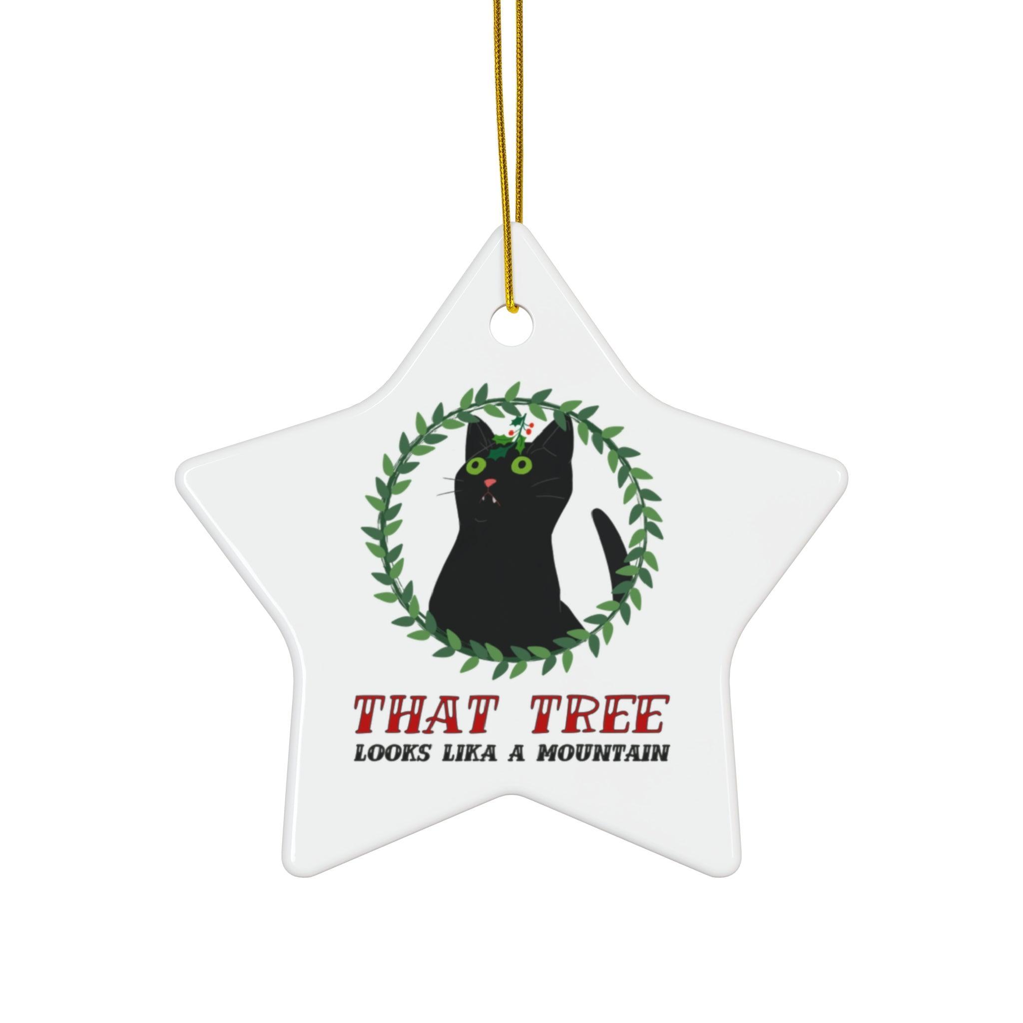 That Tree Looks Like A Mountain - Ceramic Ornaments - Witty Twisters Fashions