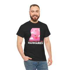 Thanks for all the mammaries - T-Shirt - Witty Twisters Fashions