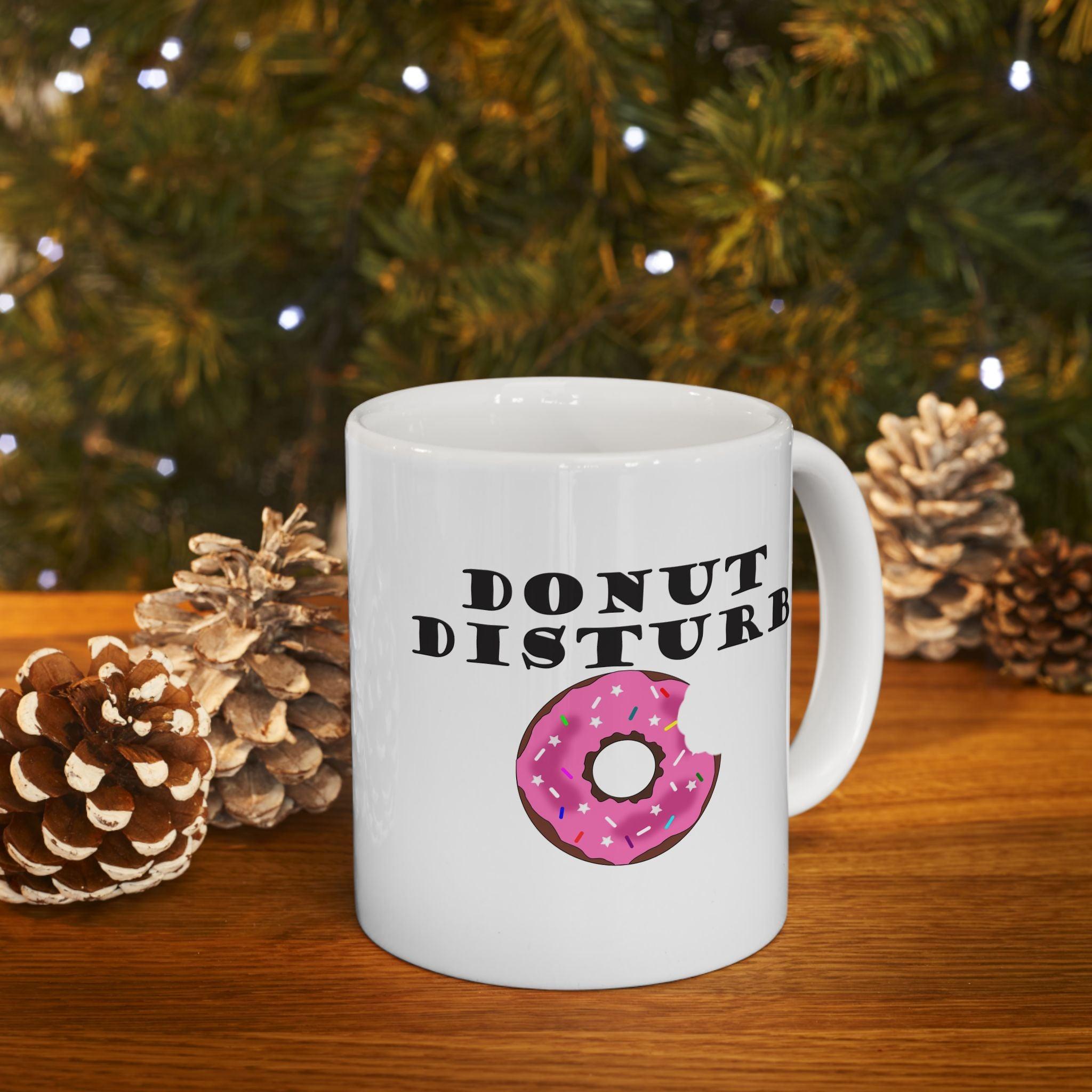 Donut Disturb - Ceramic Coffee Mug 11oz, 15oz - Witty Twisters Fashions