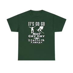It's Go Go Not Cry Cry Extremest Sports - T-Shirt - Witty Twisters Fashions