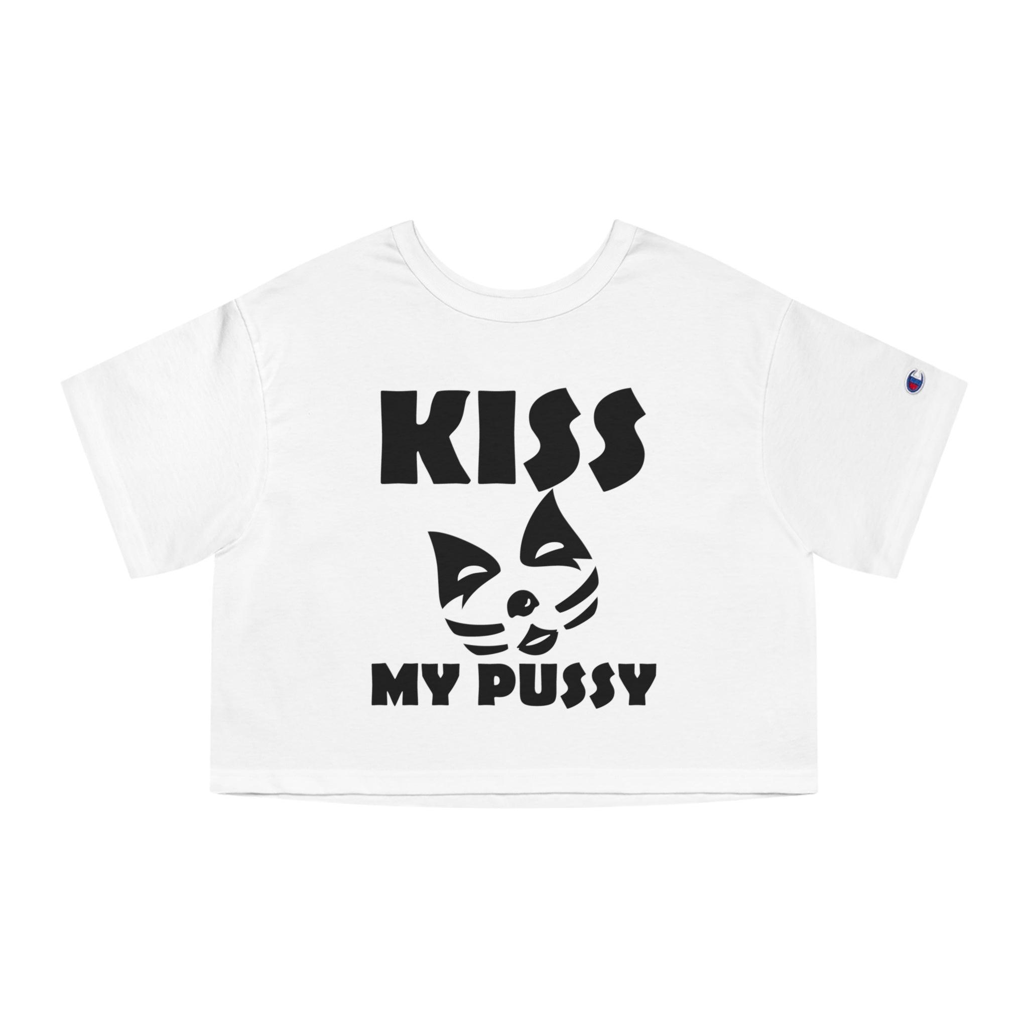 Kiss My Pussy - Women's Crop Top - Witty Twisters Fashions