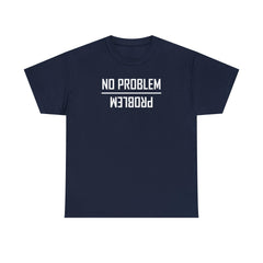 No Problem and Problem - T-Shirt - Witty Twisters Fashions