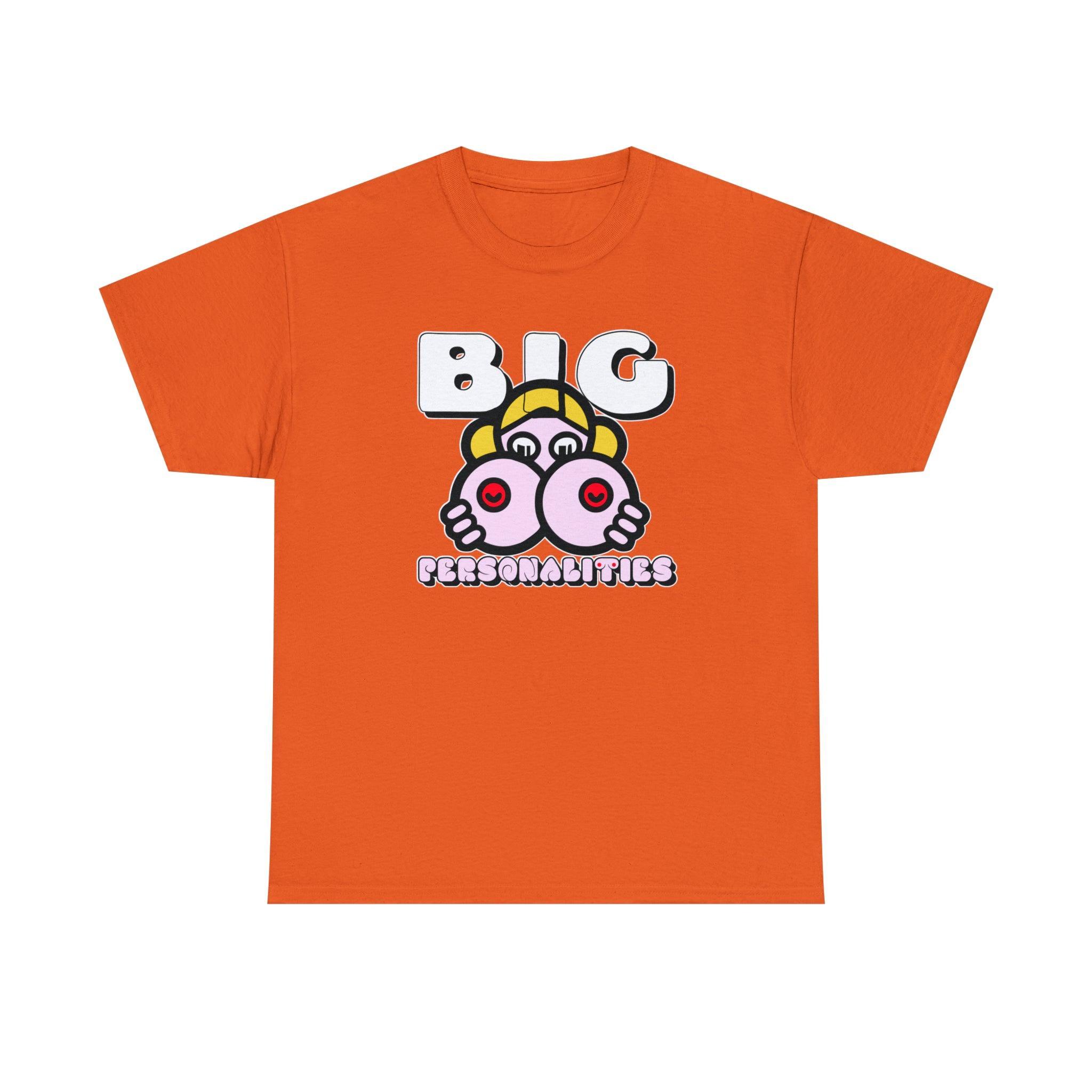 Big Personalities - T-Shirt - Witty Twisters Fashions