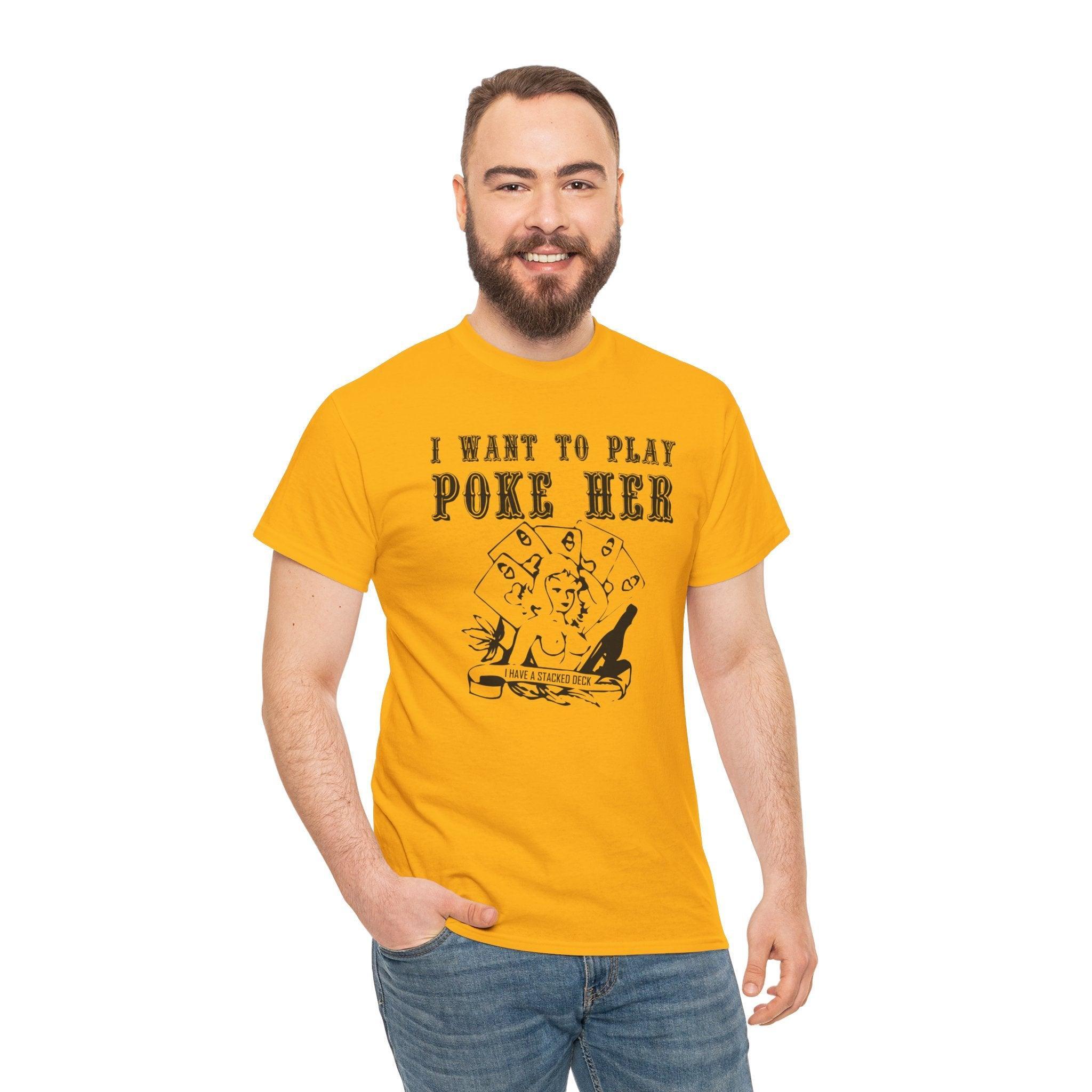 I want to play poke her - T-Shirt - Witty Twisters Fashions