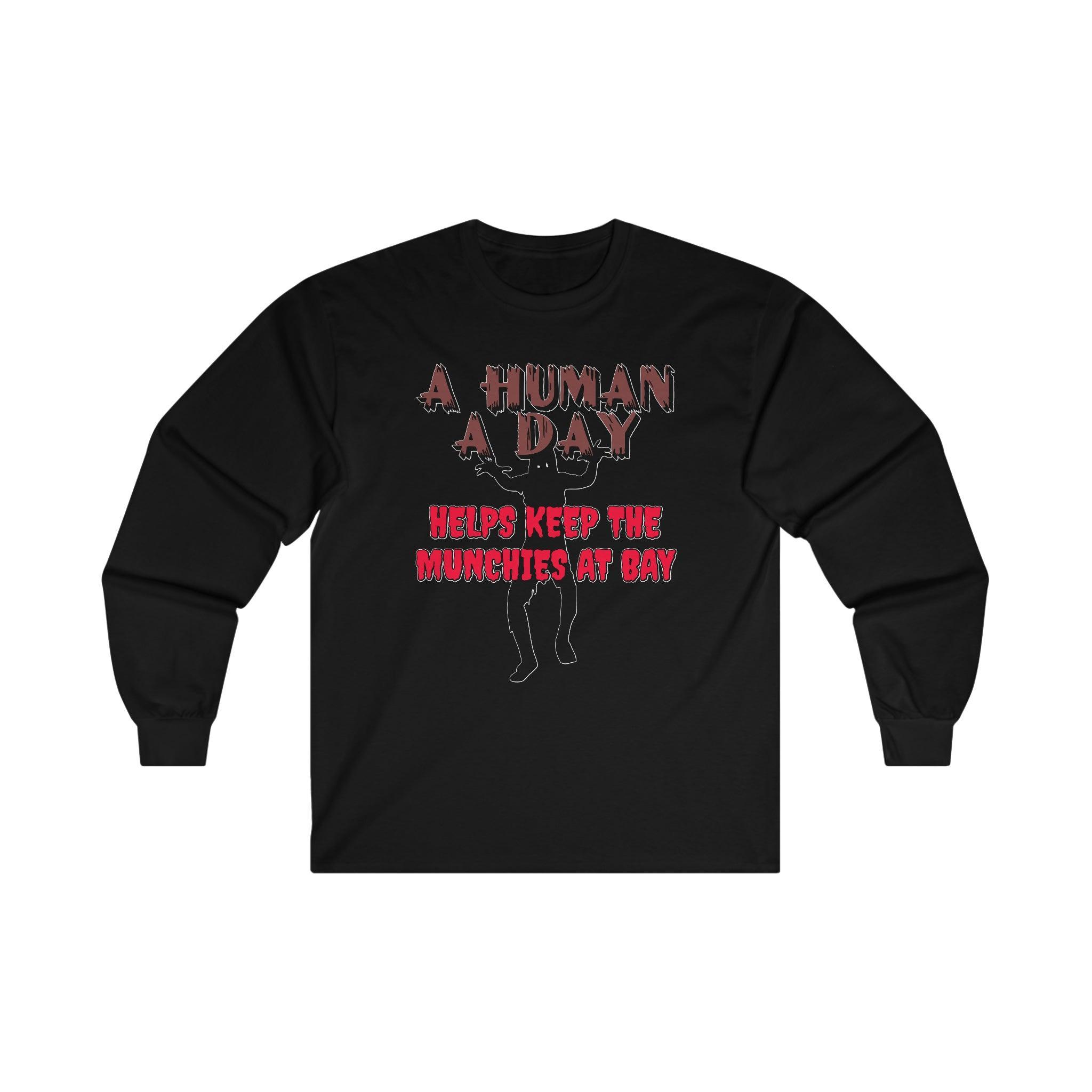 A Human A Day Helps Keep The Munchies at Bay - Long-Sleeve Tee - Witty Twisters Fashions