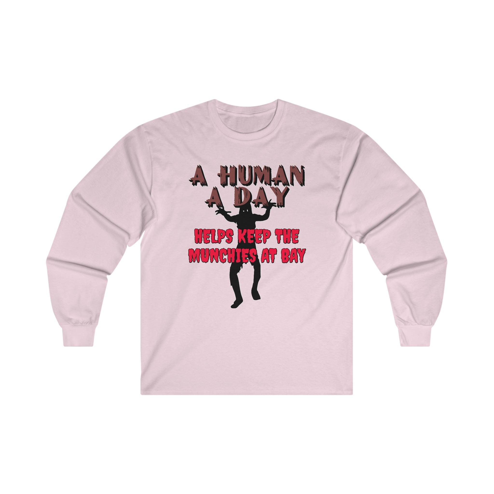 A Human A Day Helps Keep The Munchies at Bay - Long-Sleeve Tee - Witty Twisters Fashions