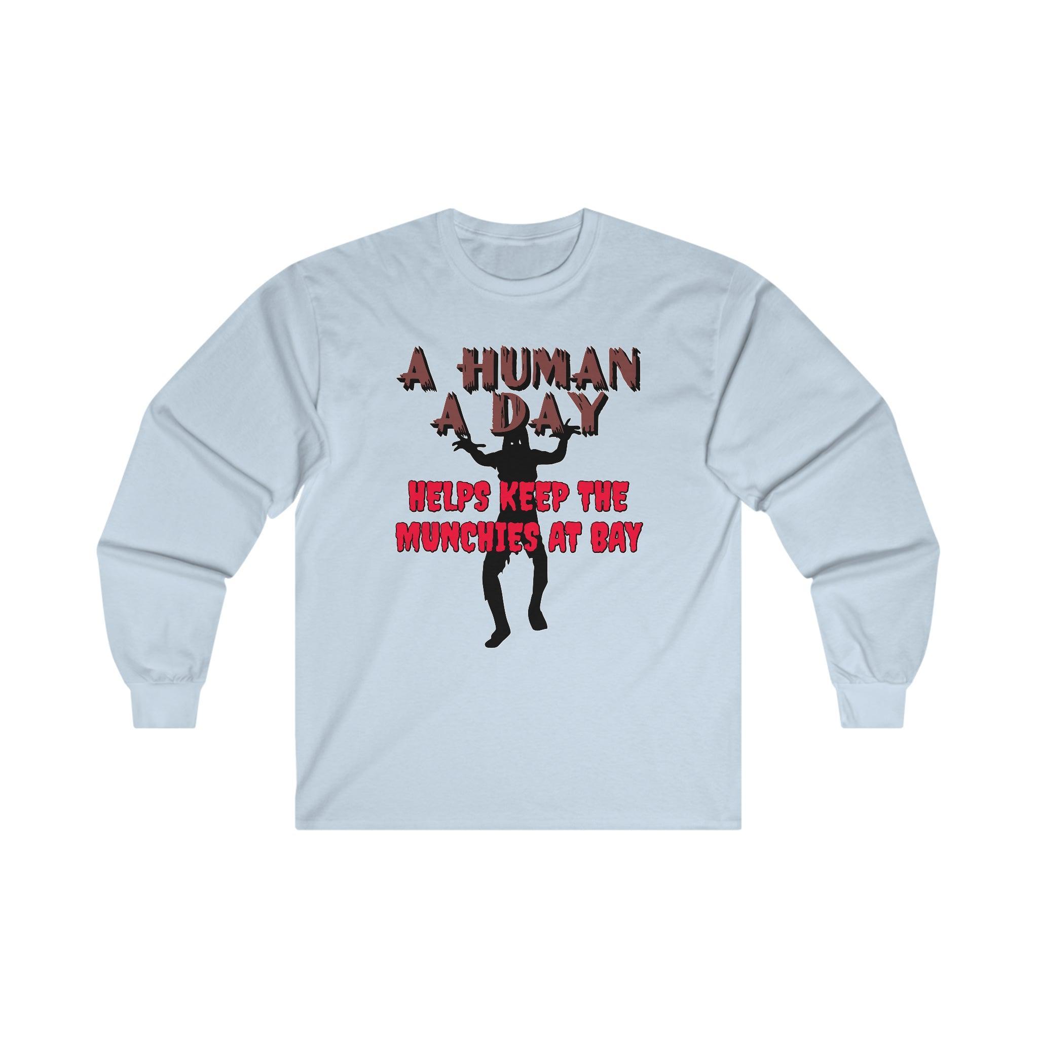 A Human A Day Helps Keep The Munchies at Bay - Long-Sleeve Tee - Witty Twisters Fashions