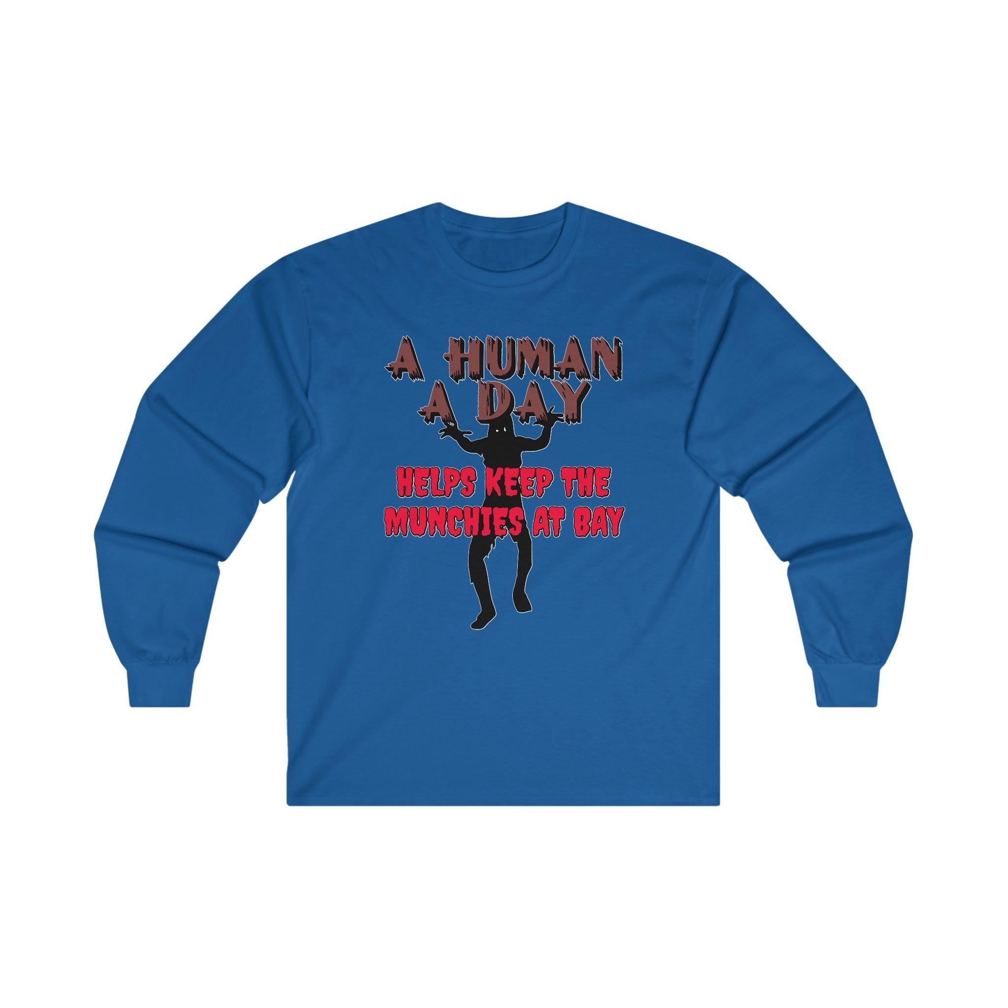 A Human A Day Helps Keep The Munchies at Bay - Long-Sleeve Tee - Witty Twisters Fashions