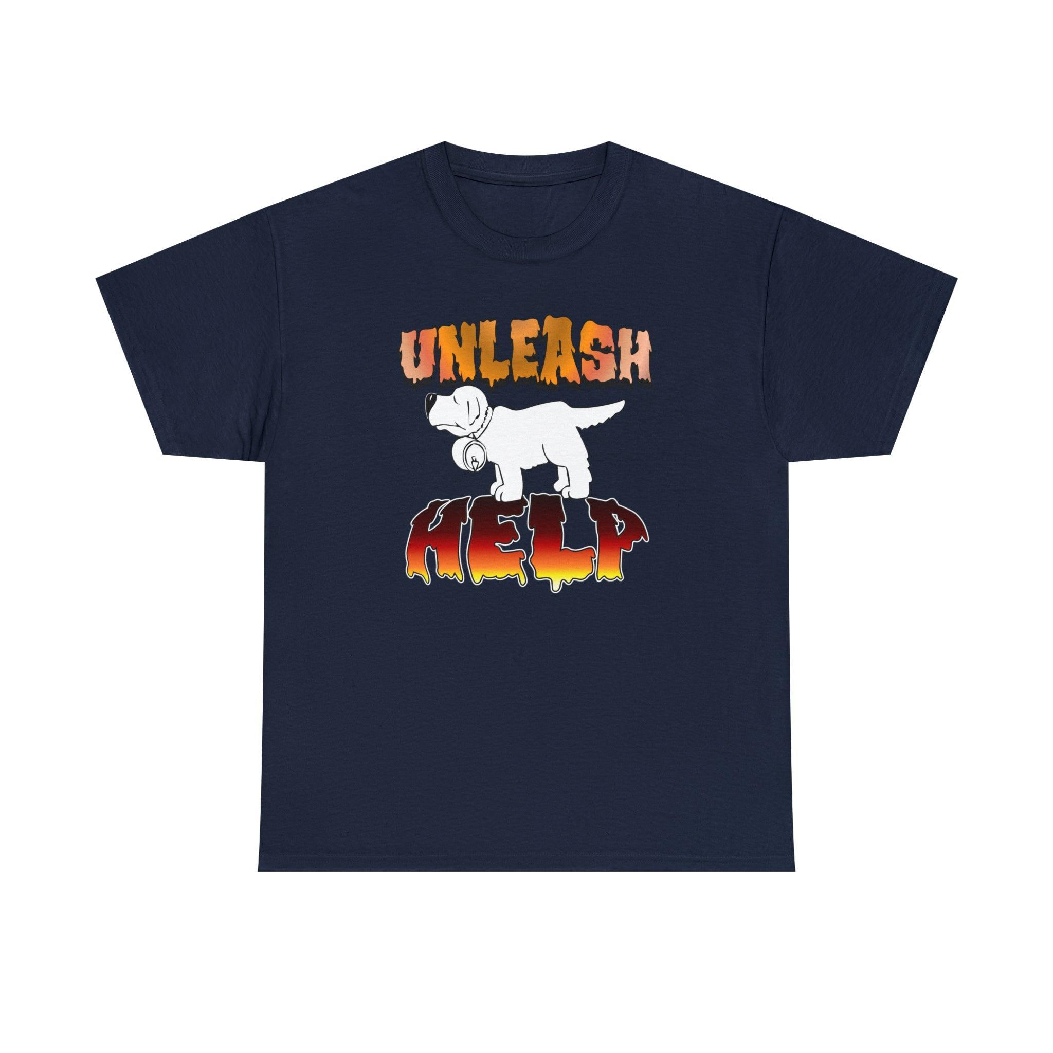 Unleash Help - T-Shirt - Witty Twisters Fashions