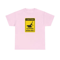 Caution Slippery When Wet - T-Shirt - Witty Twisters Fashions