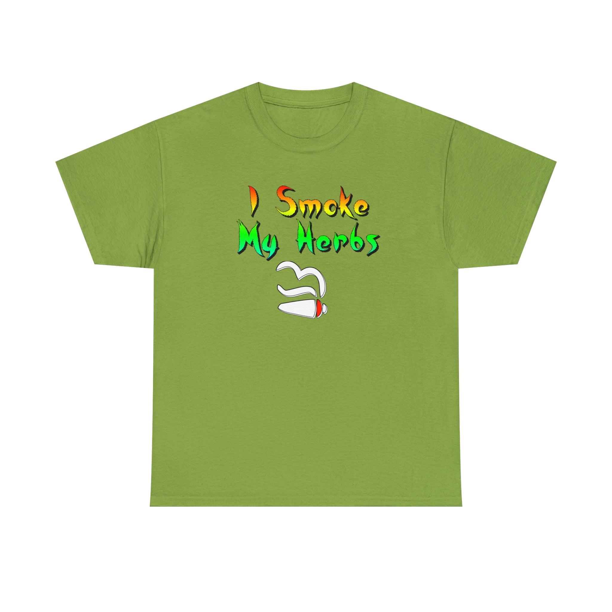 I Smoke My Herbs - T-Shirt - Witty Twisters Fashions