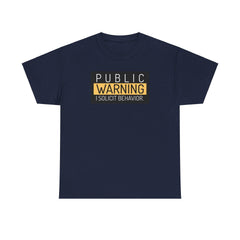 Public Warning I Solicit Behavior - T-Shirt - Witty Twisters Fashions