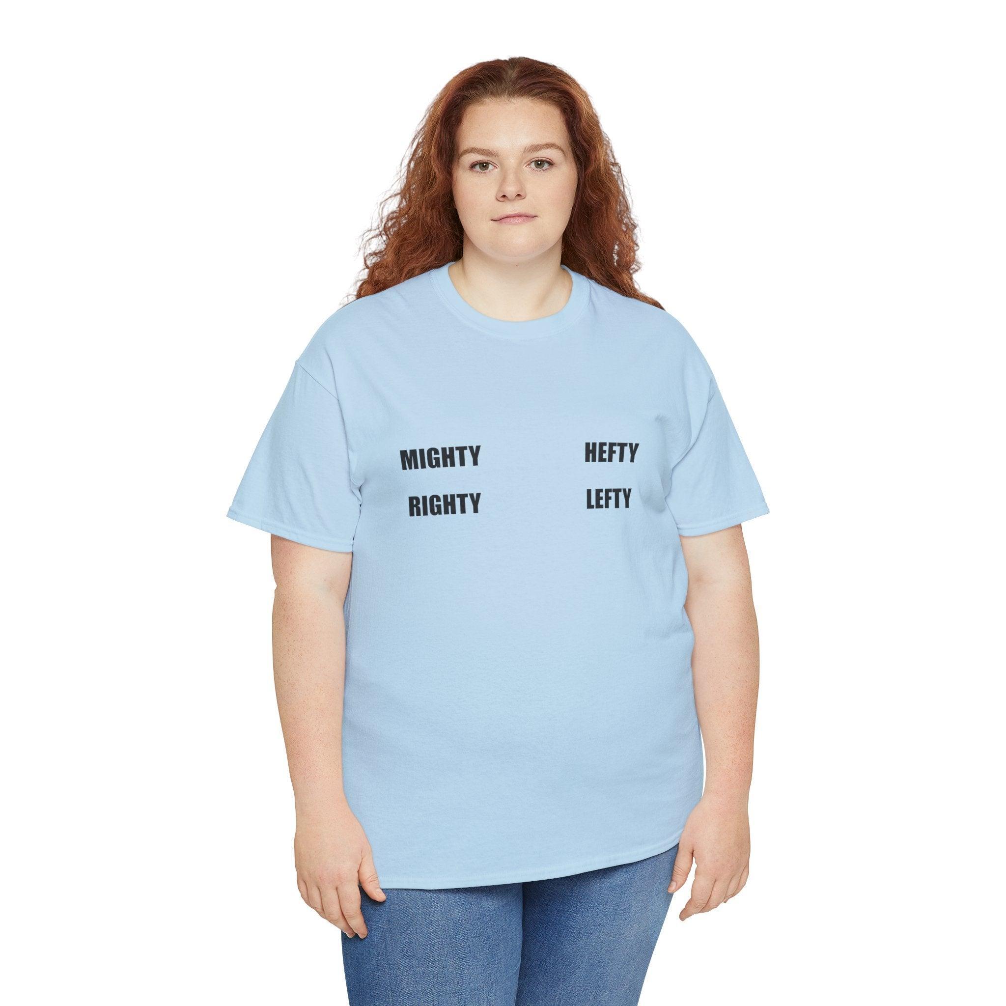 Mighty Righty Hefty Lefty - T-shirt - Witty Twisters Fashions