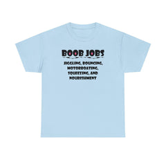 Boob Jobs Jiggling, Bouncing, Motorboating, Squeezing, and Nourishment - T-Shirt - Witty Twisters Fashions
