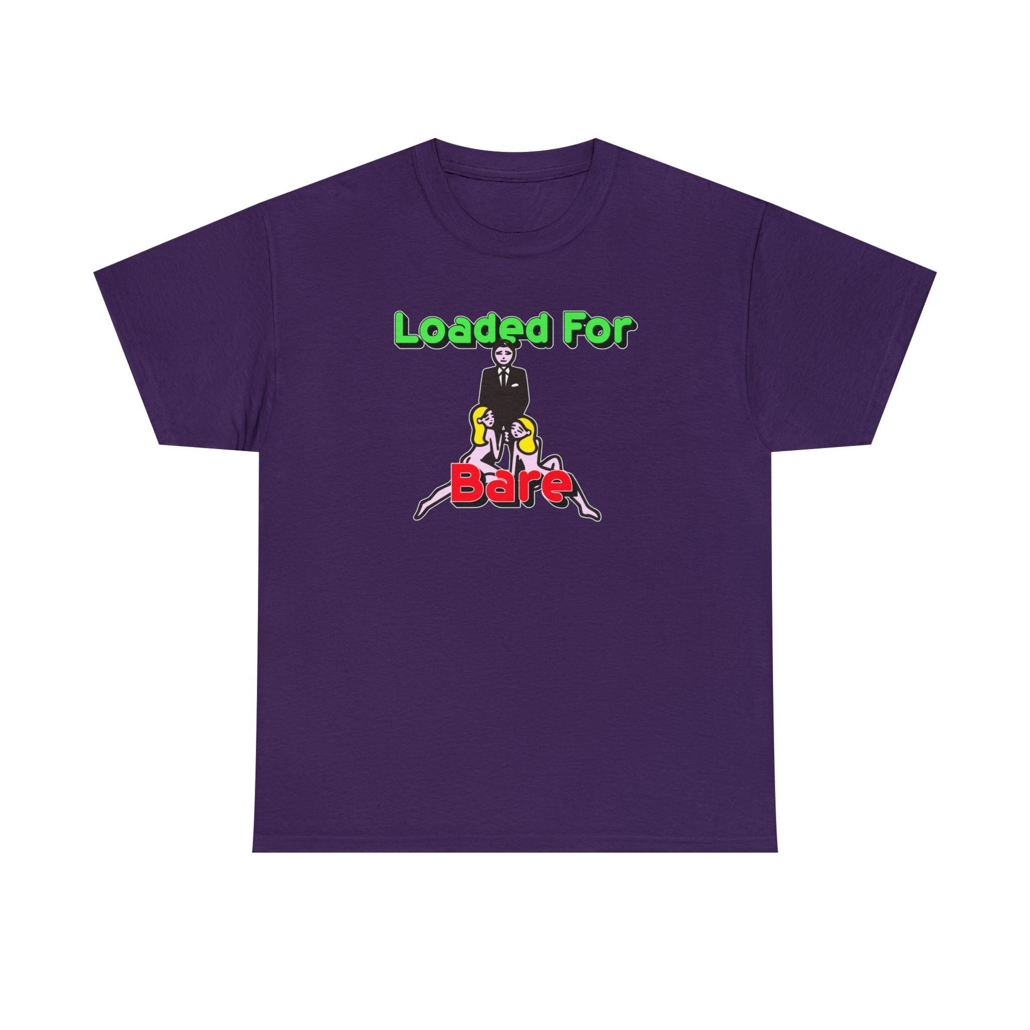 Loaded For Bare - T-Shirt - Witty Twisters Fashions