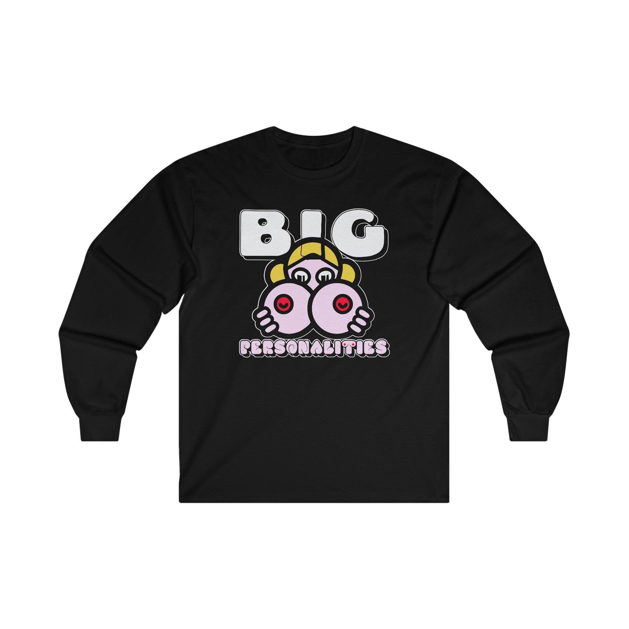 Big Personalities - Long-Sleeve Tee - Witty Twisters Fashions