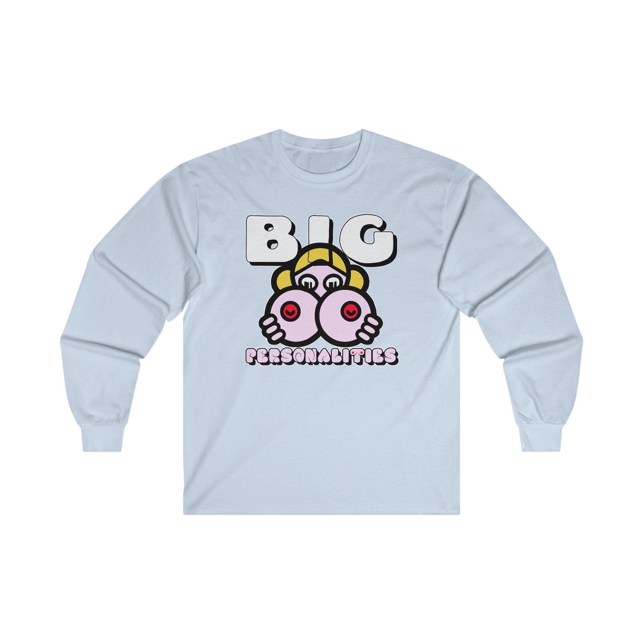 Big Personalities - Long-Sleeve Tee - Witty Twisters Fashions