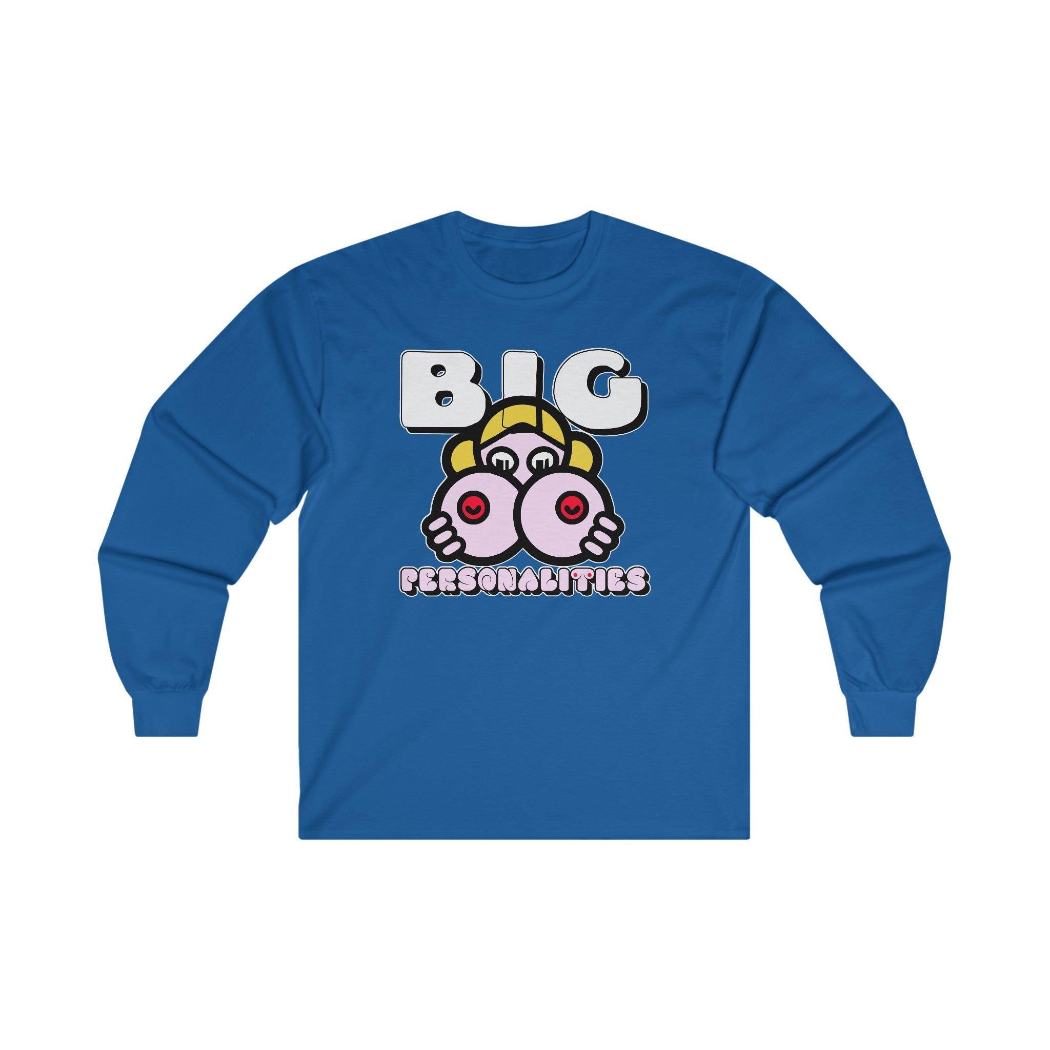 Big Personalities - Long-Sleeve Tee - Witty Twisters Fashions