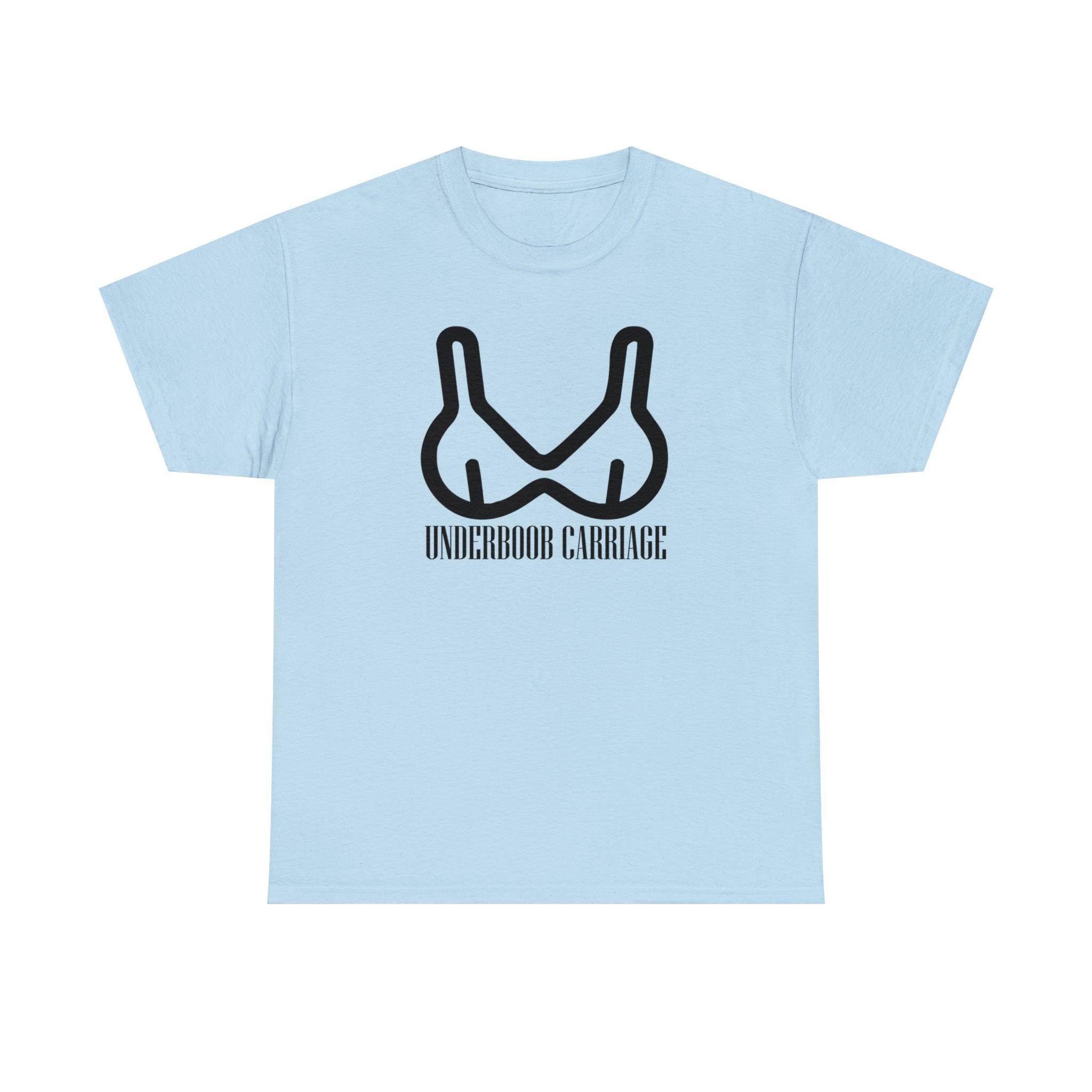Underboob Carriage - T-Shirt - Witty Twisters Fashions