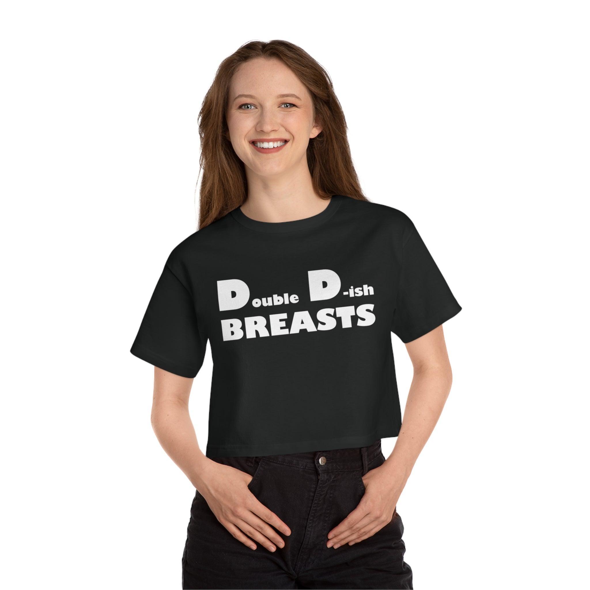 Double D-ish Breasts - Women's Champion Crop Top - Witty Twisters Fashions