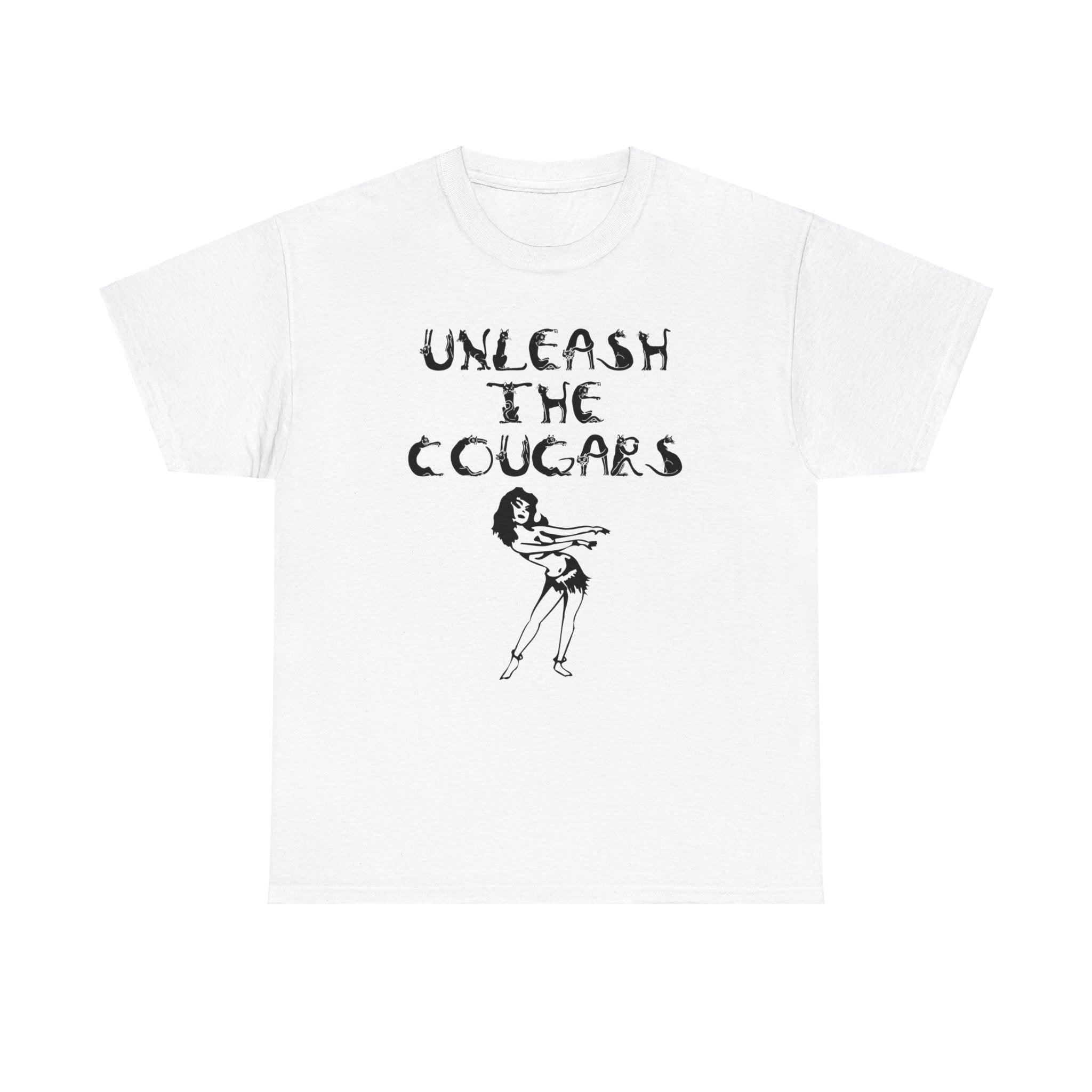 Unleash The Cougars - T-Shirt - Witty Twisters Fashions
