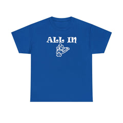 All In - T-Shirt - Witty Twisters Fashions