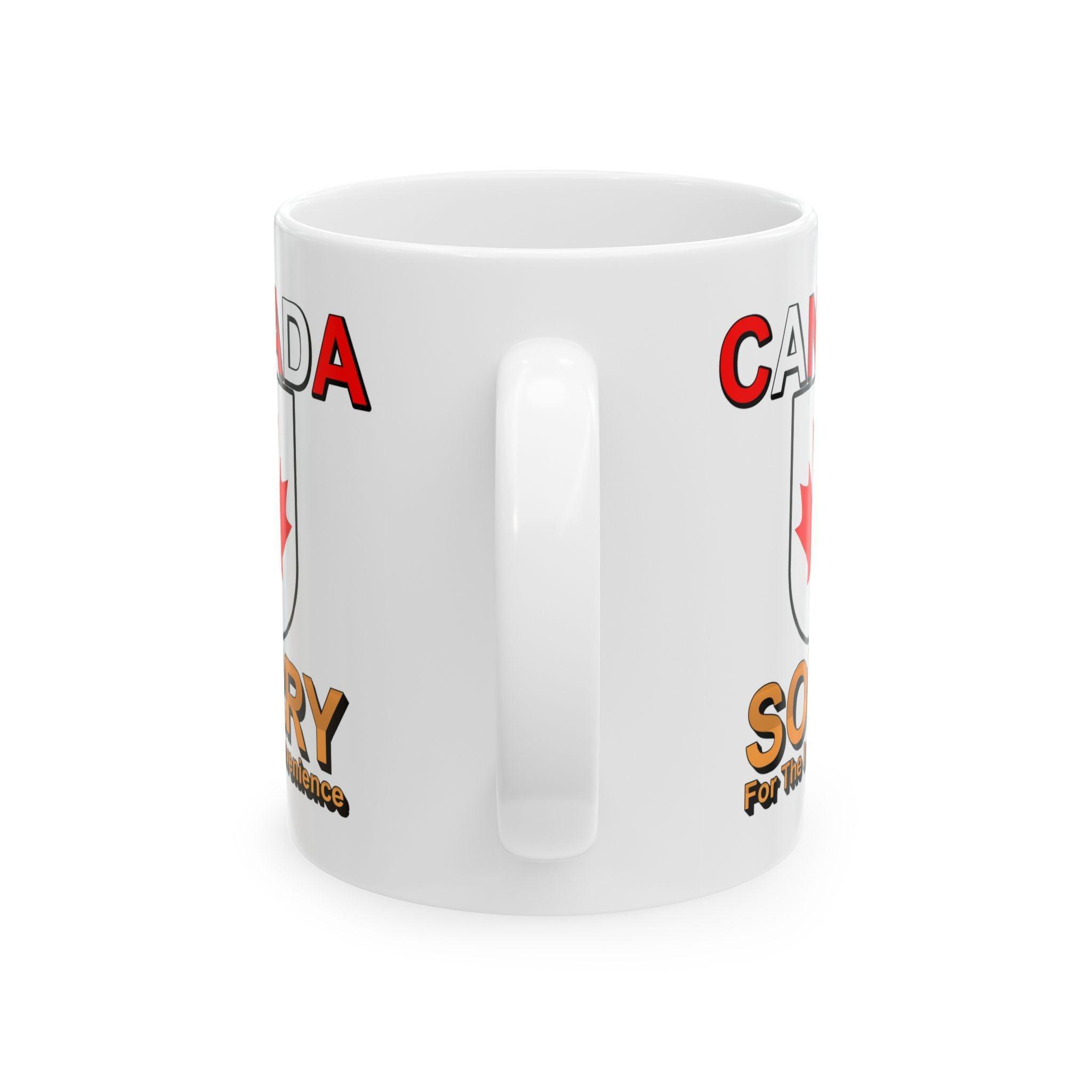Canada Sorry for the Inconvenience - Ceramic Coffee Mug 11oz, 15oz - Witty Twisters Fashions