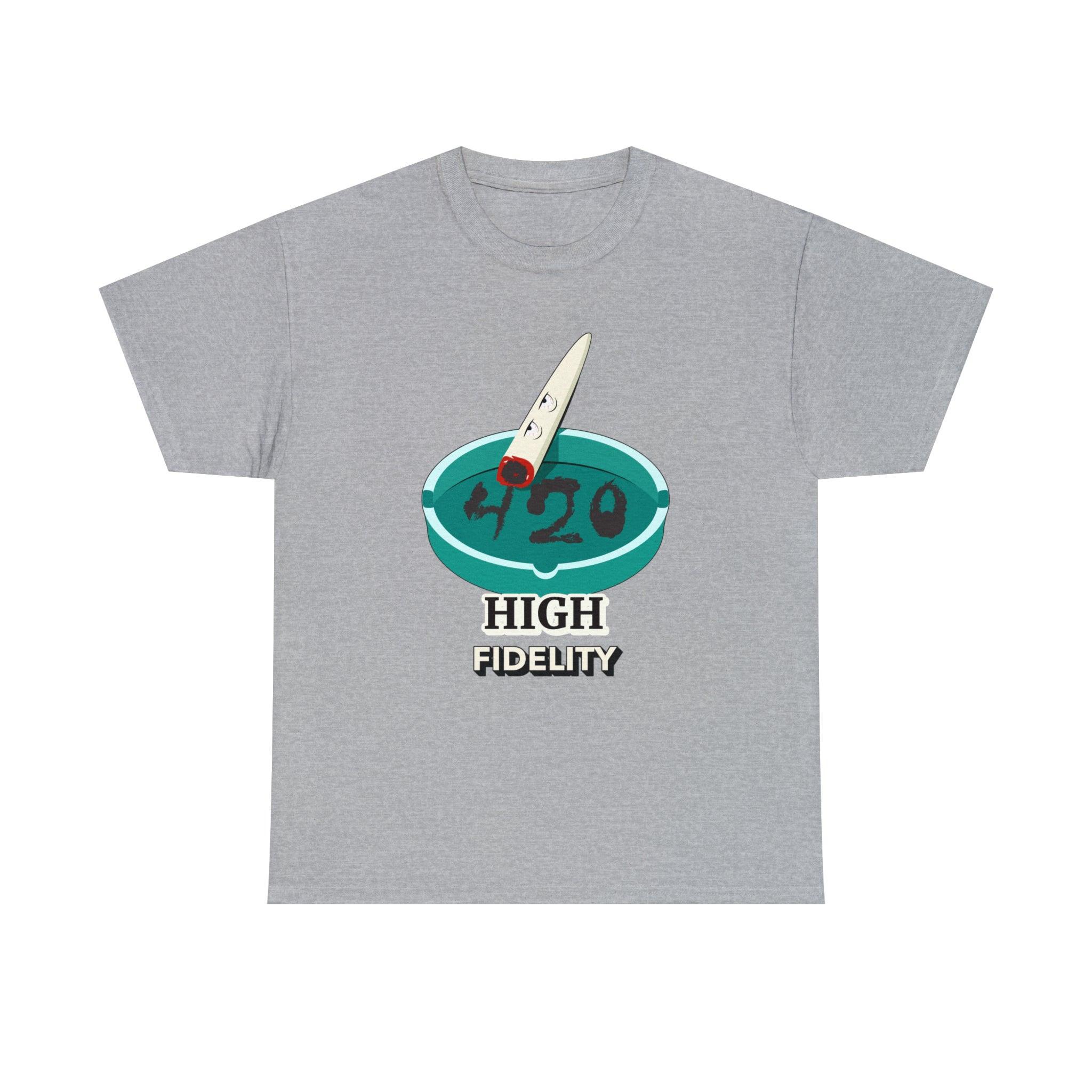 420 High Fidelity - T-Shirt - Witty Twisters Fashions
