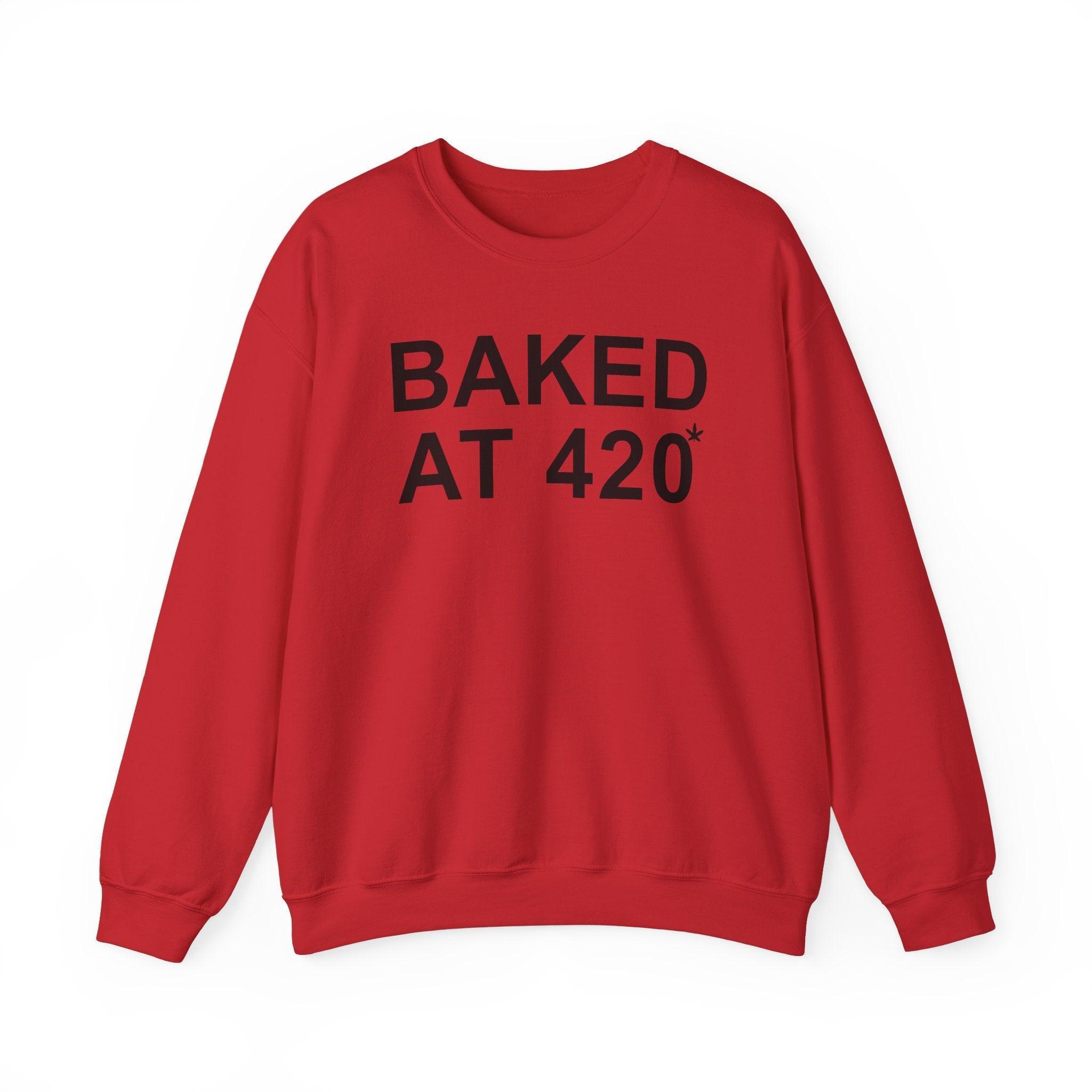 Baked At 420 - Sweatshirt - Witty Twisters Fashions