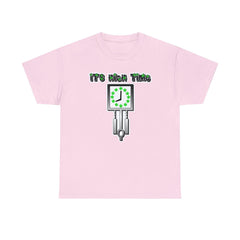It's High Time - T-Shirt - Witty Twisters Fashions