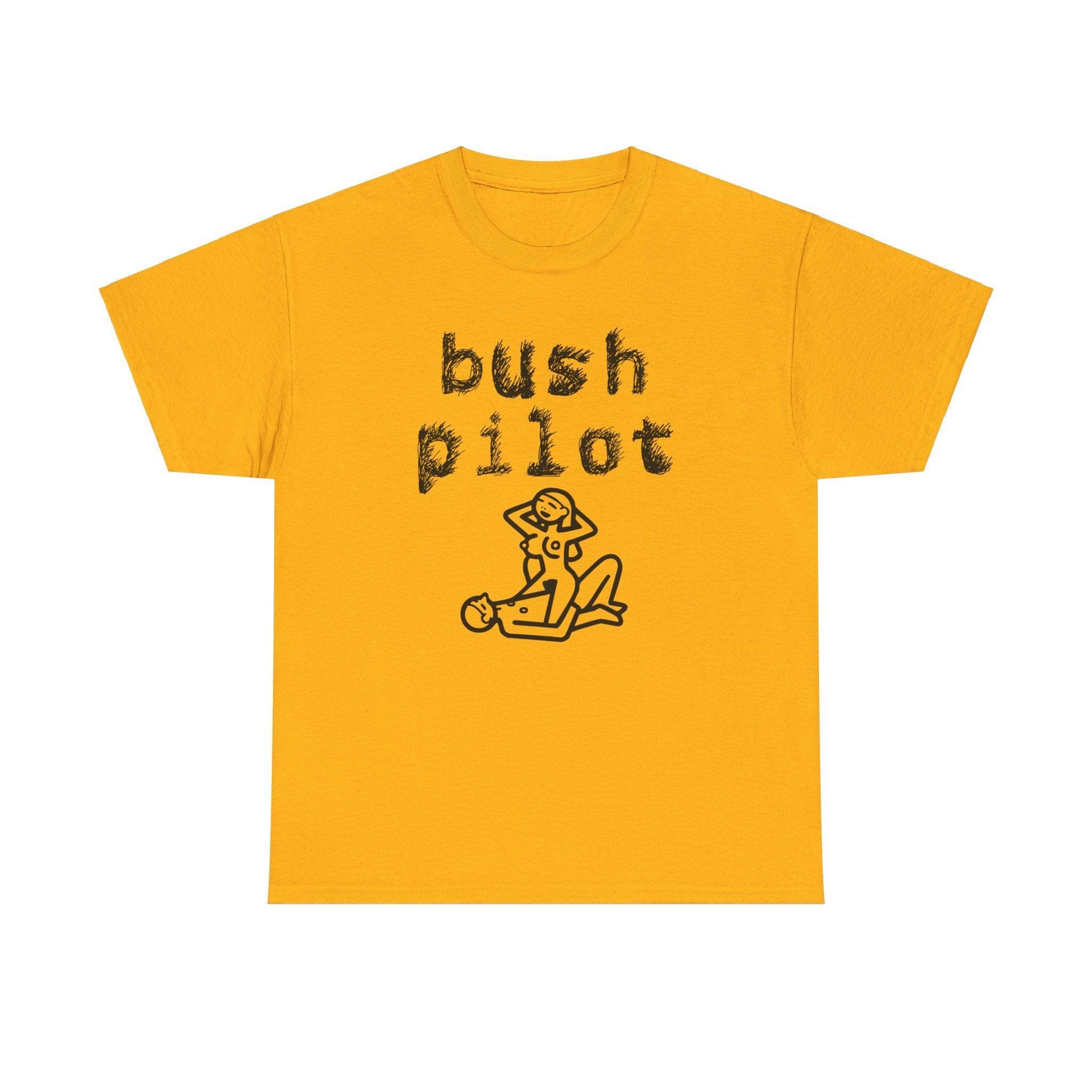 Bush Pilot - T-Shirt - Witty Twisters Fashions