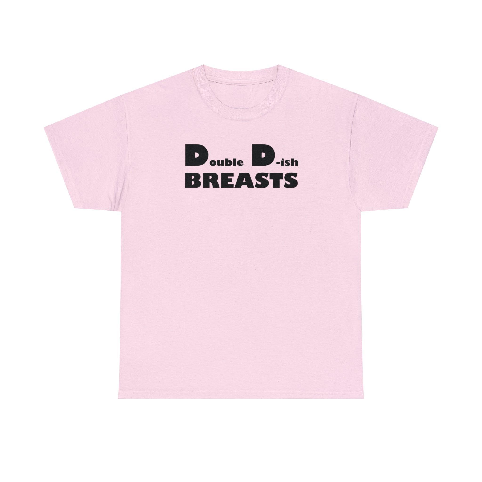 Double D-ish Breasts - T-Shirt - Witty Twisters Fashions