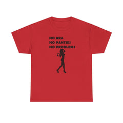 No Bra No Panties No Problems - T-Shirt - Witty Twisters Fashions